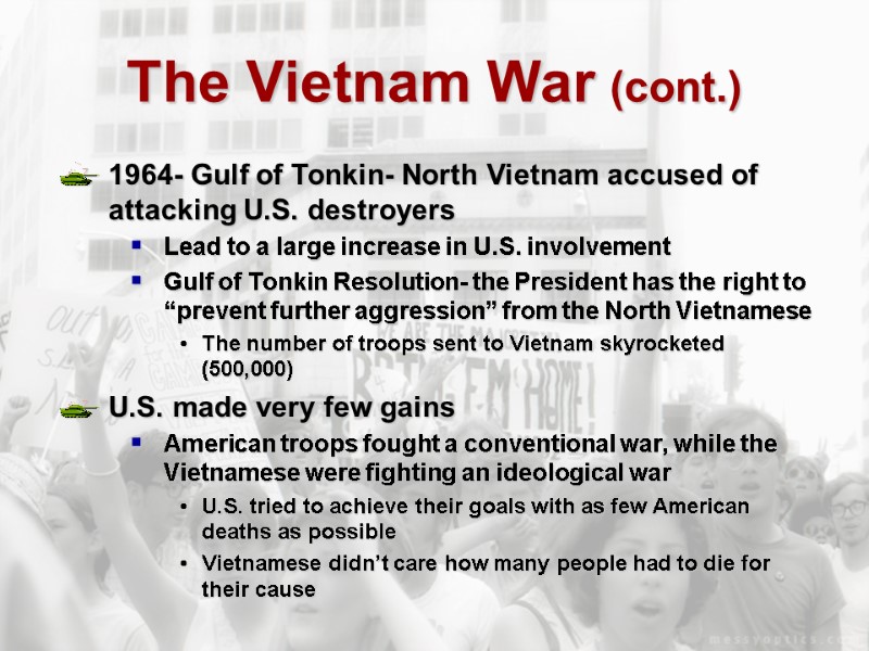 The Vietnam War (cont.) 1964- Gulf of Tonkin- North Vietnam accused of attacking U.S.
